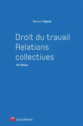 Couverture du produit · Droit du travail - Relations collectives: A jour de la loi "Travail" du 8 août 2016.