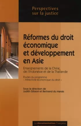 Couverture du produit · Réformes juridiques et développement économique en Asie : enseignements des cas chinois, indonésiens et thaïlandais : Etudes du