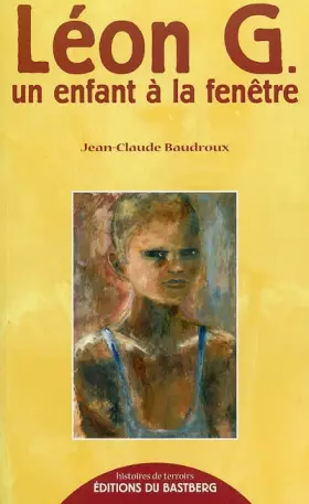 Couverture du produit · Léon G. : Un enfant à la fenêtre