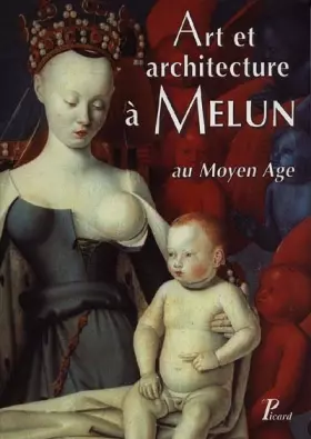 Couverture du produit · Art et architecture à Melun au Moyen Âge