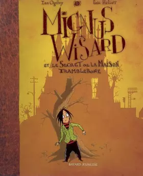 Couverture du produit · Mignus Wisard, Tome 1 : Mignus Wisard et le Secret de la Maison Tramblebone