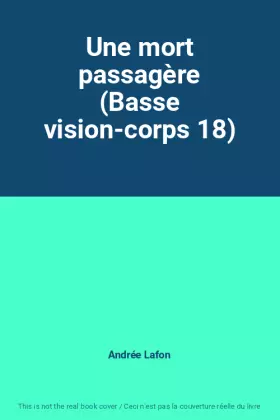 Couverture du produit · Une mort passagère (Basse vision-corps 18)