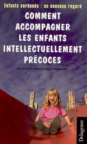 Couverture du produit · Comment accompagner les enfants intellectuellement précoces : Enfants surdoués : un nouveau regard