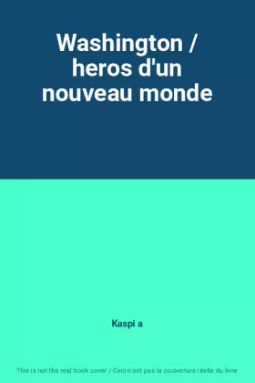 Couverture du produit · Washington / heros d'un nouveau monde