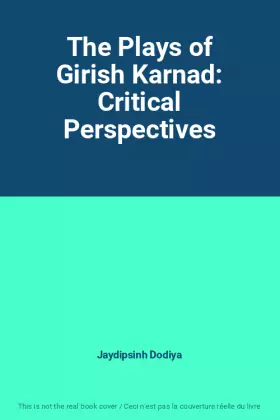 Couverture du produit · The Plays of Girish Karnad: Critical Perspectives