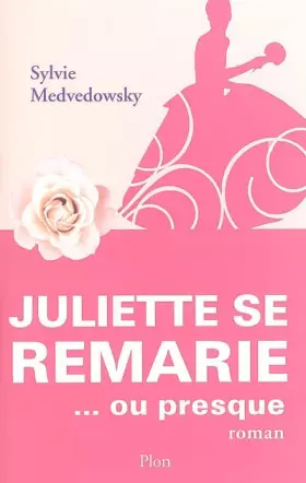 Couverture du produit · Juliette se remarie... ou presque
