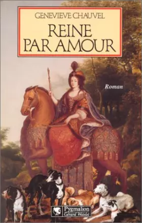 Couverture du produit · Reine par amour : Le destin extraordinaire de Marie Casimire de La Grange d'Arquien, épouse de Jean III Sobieski, roi de Pologn