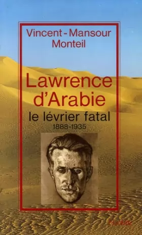 Couverture du produit · Lawrence d'Arabie : le lévrier fatal 1888-1935