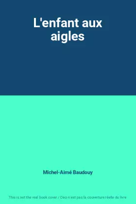 Couverture du produit · L'enfant aux aigles