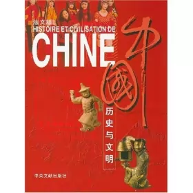 Couverture du produit · HISTOIRE ET CIVILISATION DE CHINE (Version française)