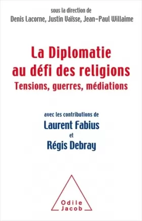 Couverture du produit · La Diplomatie face au défi des religions: Tensions, guerres,médiations