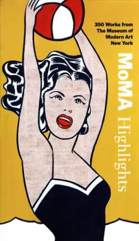 Couverture du produit · MoMA  Highlights: 350 Works from the Museum of Modern Art New York