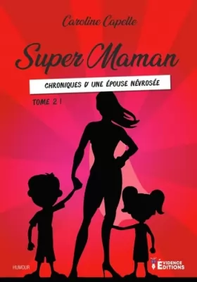 Couverture du produit · Super maman Tome 2: Chroniques d'une épouse névrosée