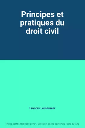 Couverture du produit · Principes et pratiques du droit civil