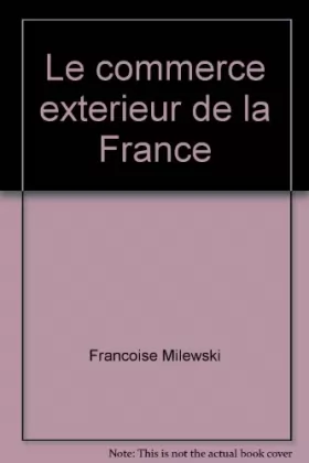 Couverture du produit · Le commerce exterieur de la France