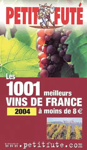 Couverture du produit · Les 1001 meilleurs vins de France à moins de 8 euro - 2004
