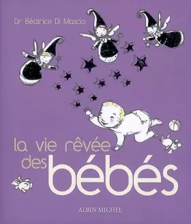 Couverture du produit · La vie rêvée des bébés