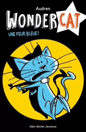 Couverture du produit · Une peur bleue - tome 3: Wondercat - tome 3