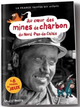 Couverture du produit · Au cœur des mines de charbon du Nord-Pas de Calais