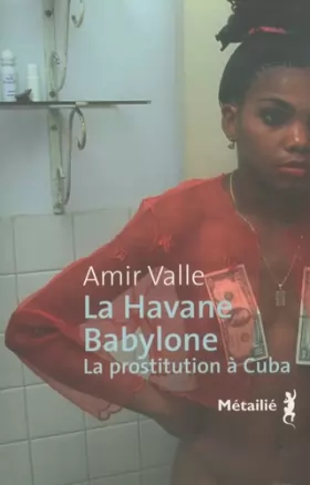 Couverture du produit · La Havane-Babylone : la prostitution à Cuba