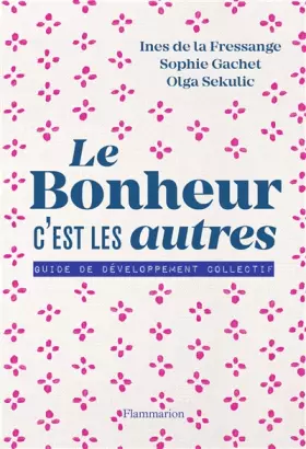 Couverture du produit · Le bonheur c'est les autres !: Guide de développement collectif