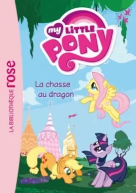 Couverture du produit · My Little Pony 04 - La chasse au dragon