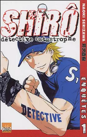 Couverture du produit · Shirô Détective Catastrophe, Tome 1 :