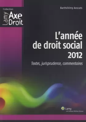 Couverture du produit · L'année de droit social 2012: Textes, jurisprudence, commentaires.