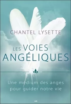 Couverture du produit · Les voies angéliques - Une médium des anges pour guider notre vie
