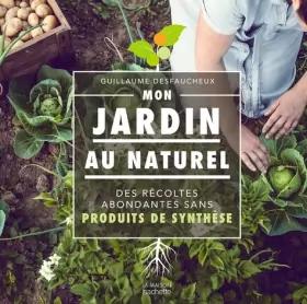Couverture du produit · Mon jardin au naturel: Des récoltes abondantes sans produits de synthèse