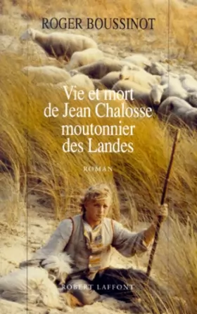 Couverture du produit · Vie et mort de Jean Chalosse, moutonnier des Landes