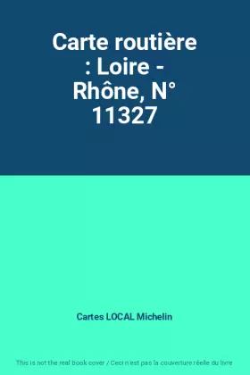 Couverture du produit · Carte routière : Loire - Rhône, N° 11327