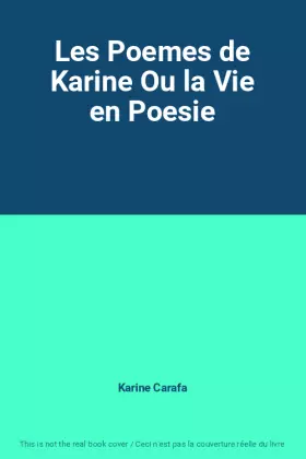 Couverture du produit · Les Poemes de Karine Ou la Vie en Poesie