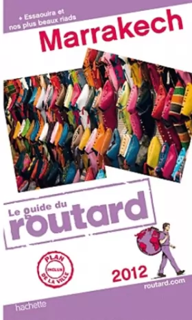 Couverture du produit · Guide du Routard Marrakech (+ Essaouira et nos plus beaux riads) 2012