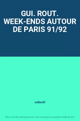Couverture du produit · GUI. ROUT. WEEK-ENDS AUTOUR DE PARIS 91/92