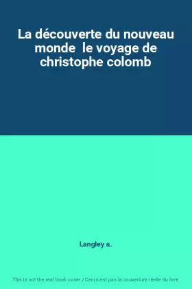 Couverture du produit · La découverte du nouveau monde  le voyage de christophe colomb