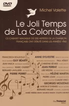 Couverture du produit · Le Joli Temps de La Colombe : Ce cabaret magique où 200 artistes de la chanson française ont débuté dans les années 1960 (1DVD)