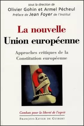 Couverture du produit · La nouvelle Union européenne: Approches critiques de la Constitution européenne