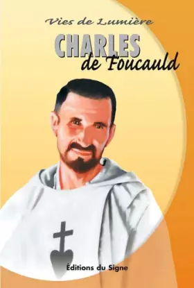 Couverture du produit · Vies De Lumière - Charles De Foucauld
