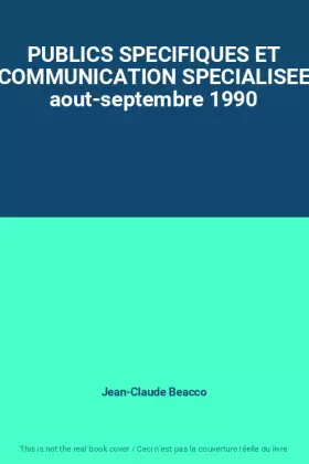 Couverture du produit · PUBLICS SPECIFIQUES ET COMMUNICATION SPECIALISEE aout-septembre 1990