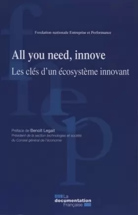 Couverture du produit · All you need, innove : Les clés d'un écosystème innovant