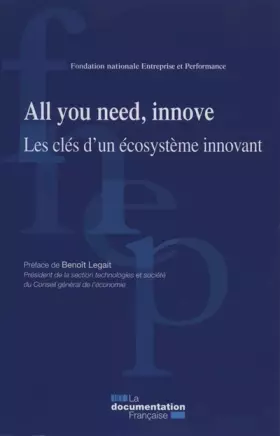 Couverture du produit · All you need, innove : Les clés d'un écosystème innovant