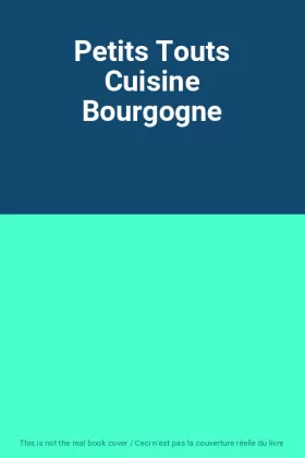 Couverture du produit · Petits Touts Cuisine Bourgogne