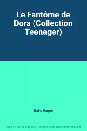 Couverture du produit · Le Fantôme de Dora (Collection Teenager)