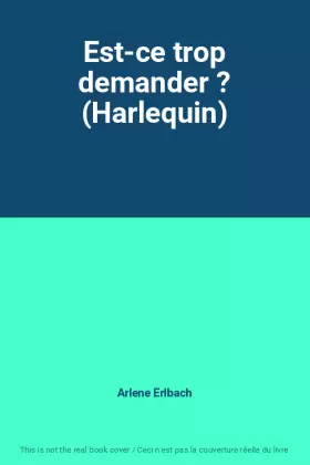 Couverture du produit · Est-ce trop demander ? (Harlequin)