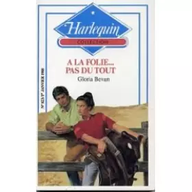 Couverture du produit · À la folie, pas du tout (Collection Harlequin)