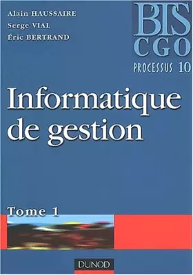 Couverture du produit · Informatique de gestion, tome 1, BTS CGO processus 10