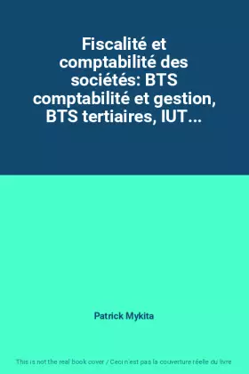 Couverture du produit · Fiscalité et comptabilité des sociétés: BTS comptabilité et gestion, BTS tertiaires, IUT...