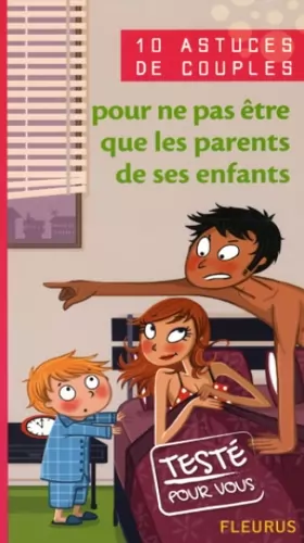 Couverture du produit · 10 Astuces de couples pour ne pas être que les parents de ses enfants
