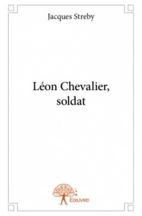 Couverture du produit · Léon Chevalier, soldat